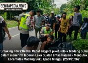 Respon Cepat Polsek Madang Suku I Tanggapi Laporan Masyarakat, Ungkap Kronologis dan Indentitas Korban
